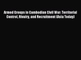 [PDF] Armed Groups in Cambodian Civil War: Territorial Control Rivalry and Recruitment (Asia