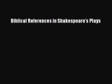 Read Biblical References in Shakespeare's Plays E-Book Free