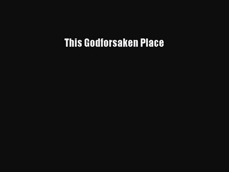 [PDF] This Godforsaken Place Read Full Ebook