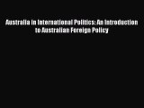 [PDF] Australia in International Politics: An Introduction to Australian Foreign Policy [Download]