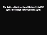 [PDF] The Ba'th and the Creation of Modern Syria (RLE Syria) (Routledge Library Editions: Syria)