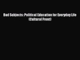 [PDF] Bad Subjects: Political Education for Everyday Life (Cultural Front) [Read] Online