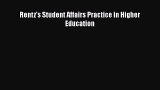 Download Rentz's Student Affairs Practice in Higher Education Ebook Free