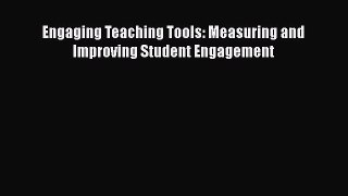 Download Engaging Teaching Tools: Measuring and Improving Student Engagement PDF Free