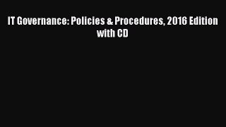 Read IT Governance: Policies & Procedures 2016 Edition with CD Ebook Online