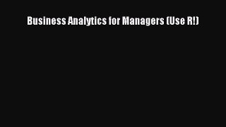 Read Business Analytics for Managers (Use R!) Ebook Free