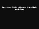 [PDF] Enchantment: The Art of Changing Hearts Minds and Actions Free Books