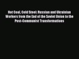 [PDF] Hot Coal Cold Steel: Russian and Ukrainian Workers from the End of the Soviet Union to