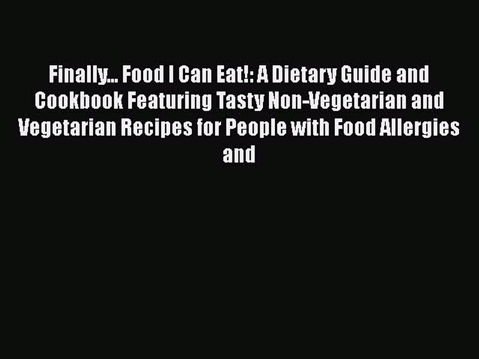 Read Finally... Food I Can Eat!: A Dietary Guide and Cookbook Featuring Tasty Non-Vegetarian