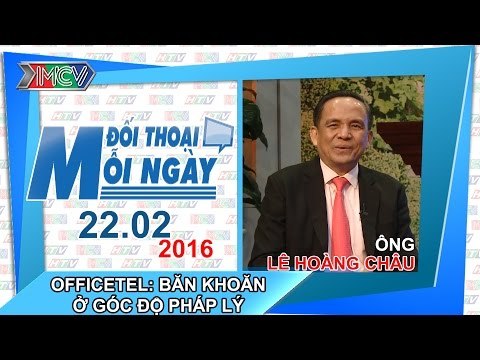OfficeTel: Căn hộ dịch vụ, Băn khoăn ở góc độ pháp lý - Lê Hoàng Châu | ĐTMN 220216