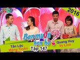 BẠN MUỐN HẸN HÒ - Tập 147 | Tấn Lộc - Mộng Tuyền | Quang Huy - Vy Linh | 06/03/2016