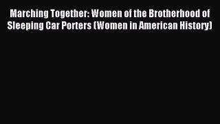 [PDF] Marching Together: Women of the Brotherhood of Sleeping Car Porters (Women in American