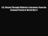 Read U.S. History Through Children's Literature: From the Colonial Period to World War II E-Book