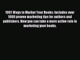 Read 1001 Ways to Market Your Books: Includes over 1000 proven marketing tips for authors and