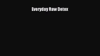 Read Everyday Raw Detox PDF Free