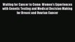 Read Waiting for Cancer to Come: Womenâ€™s Experiences with Genetic Testing and Medical Decision