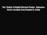 Read The 7 Habits of Highly Effective People - Signature Series: Insights from Stephen R. Covey
