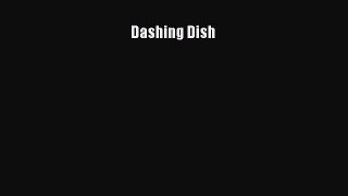 Download Dashing Dish PDF Online