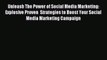 Download Unleash The Power of Social Media Marketing: Explosive Proven  Strategies to Boost