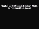 Download Whiplash and Mild Traumatic Brain Injury (A Guide for Patients and Practicioners)