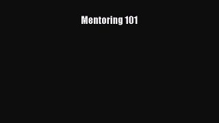 Read Mentoring 101 Ebook Free
