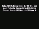 [Online PDF] Online MLM Marketing: How to Get 100  Free MLM Leads Per Day for Massive Network