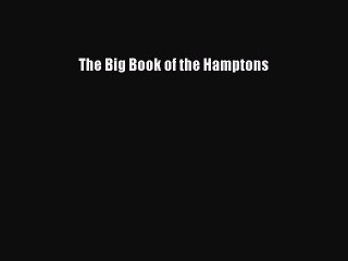 Read Books The Big Book of the Hamptons ebook textbooks