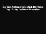 Read Books Star Wars: The Empire Strikes Back: The Original Topps Trading Card Series Volume