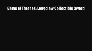 Read Books Game of Thrones: Longclaw Collectible Sword ebook textbooks