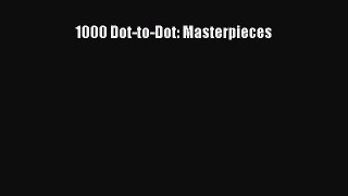 Read Books 1000 Dot-to-Dot: Masterpieces E-Book Free