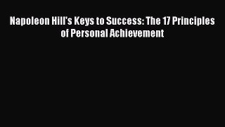Download Napoleon Hill's Keys to Success: The 17 Principles of Personal Achievement PDF Online