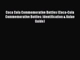 [Read] Coca Cola Commemorative Bottles (Coca-Cola Commemorative Bottles: Identification & Value