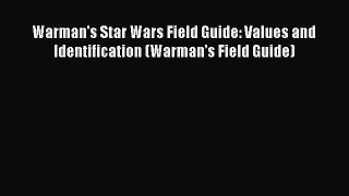 [Read] Warman's Star Wars Field Guide: Values and Identification (Warman's Field Guide) E-Book