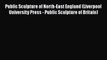 PDF Public Sculpture of North-East England (Liverpool University Press - Public Sculpture of