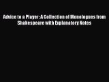 Read Advice to a Player: A Collection of Monologues from Shakespeare with Explanatory Notes