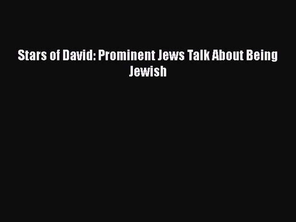 Read Books Stars of David: Prominent Jews Talk About Being Jewish Ebook PDF