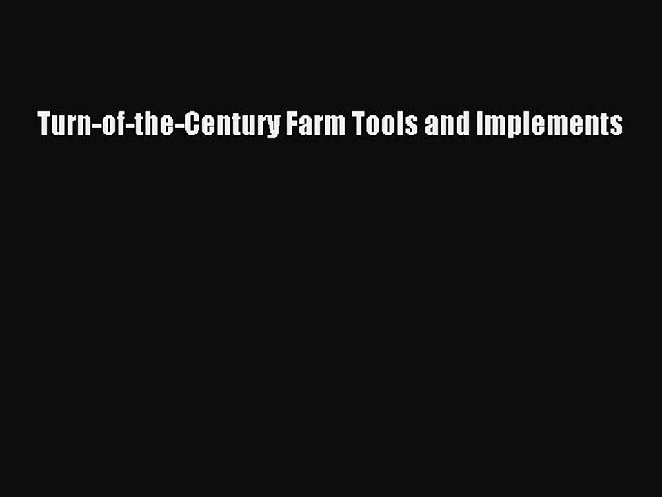 Read Books Turn-of-the-Century Farm Tools and Implements E-Book Free