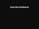 Read Books Crazy 4 Cult: Cult Movie Art ebook textbooks