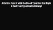 Read Arthritis: Fight it with the Blood Type Diet (Eat Right 4 (for) Your Type Health Library)