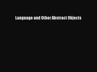 [Read] Language and Other Abstract Objects E-Book Free