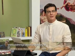 26/02/2014 - padre Reginaldo Manzotti - Sinais do Sagrado - 1° Dia da Novena Fortalecimento da Fe