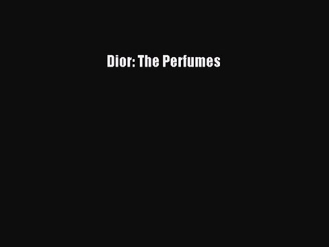 [PDF] Dior: The Perfumes E-Book Download