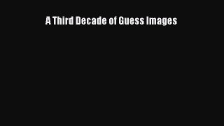 [Read] A Third Decade of Guess Images ebook textbooks