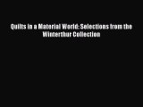 Read Books Quilts in a Material World: Selections from the Winterthur Collection ebook textbooks