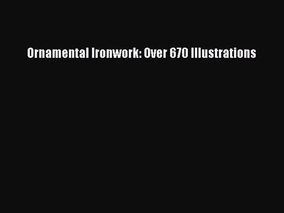 Read Books Ornamental Ironwork: Over 670 Illustrations ebook textbooks