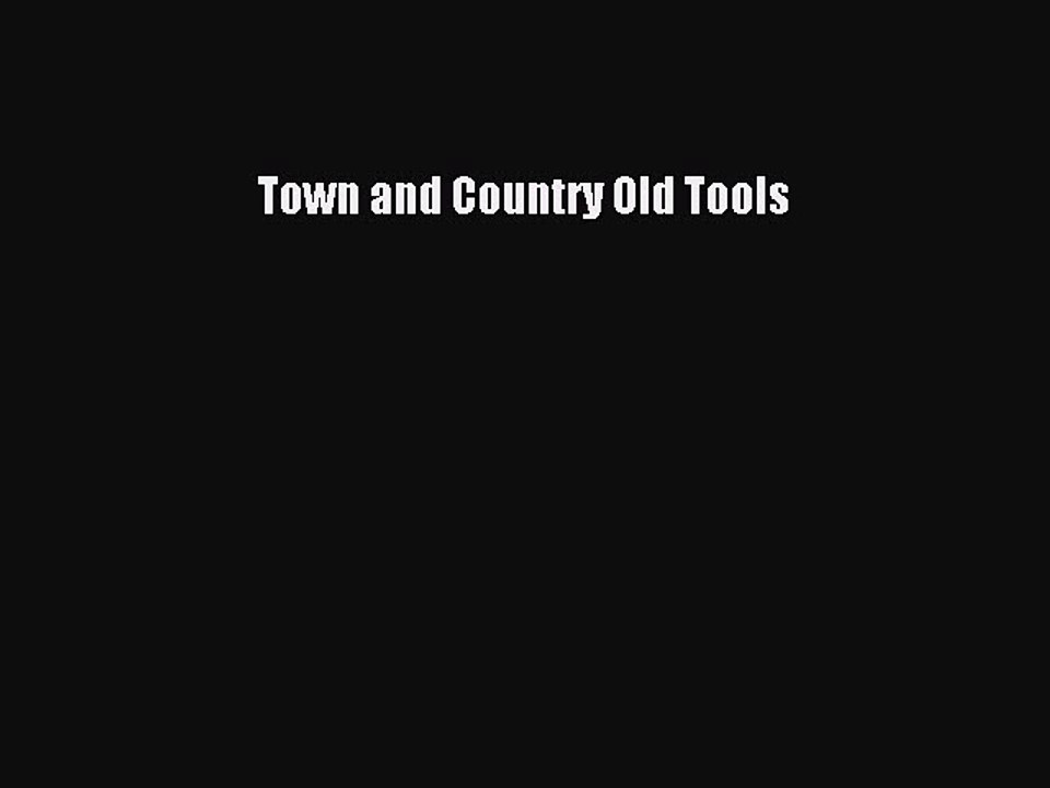 Read Books Town and Country Old Tools E-Book Free