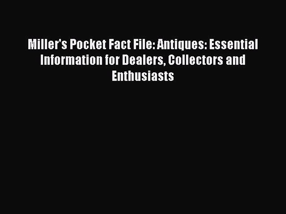 Read Books Miller's Pocket Fact File: Antiques: Essential Information for Dealers Collectors