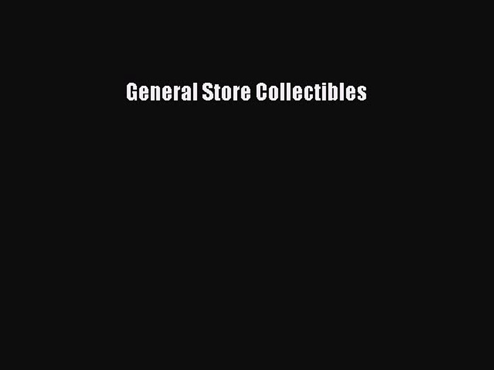 Read Books General Store Collectibles E-Book Free