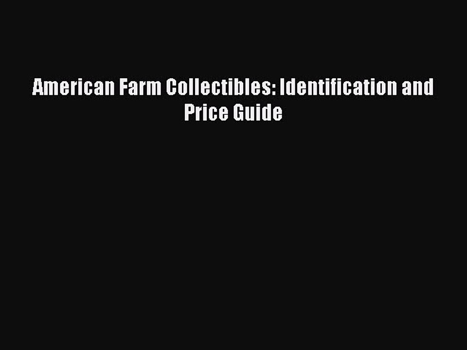 Read Books American Farm Collectibles: Identification and Price Guide E-Book Free