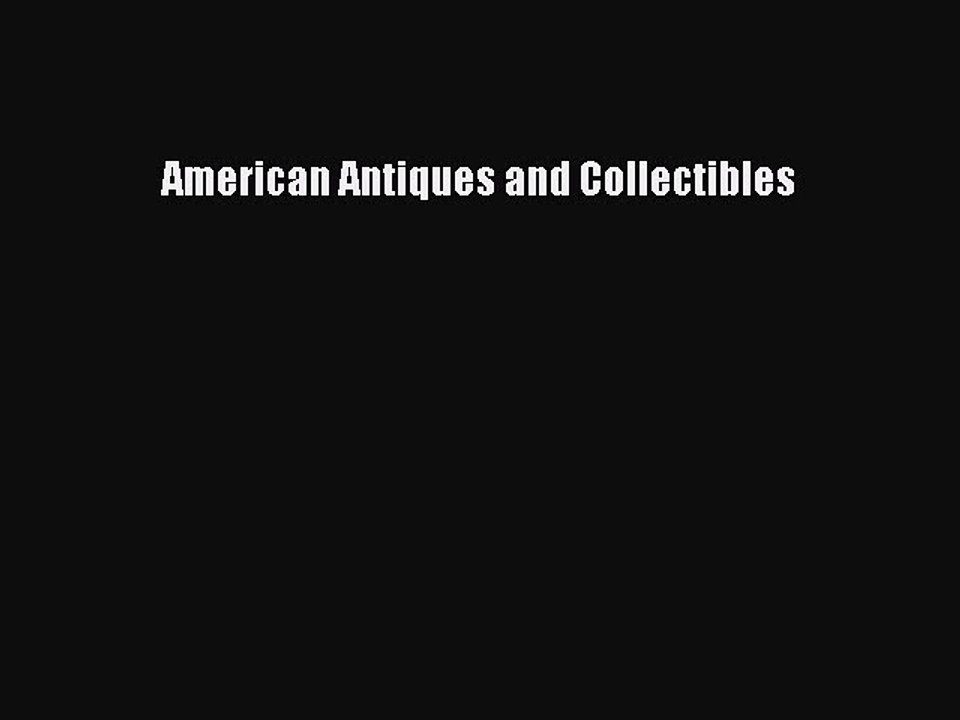 Read Books American Antiques and Collectibles PDF Free
